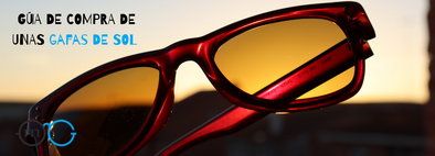 Guía de compra de unas gafas de sol